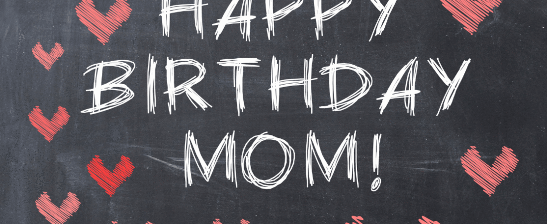 Hogyan írj személyes születésnapi üzenetet édesanyádnak?